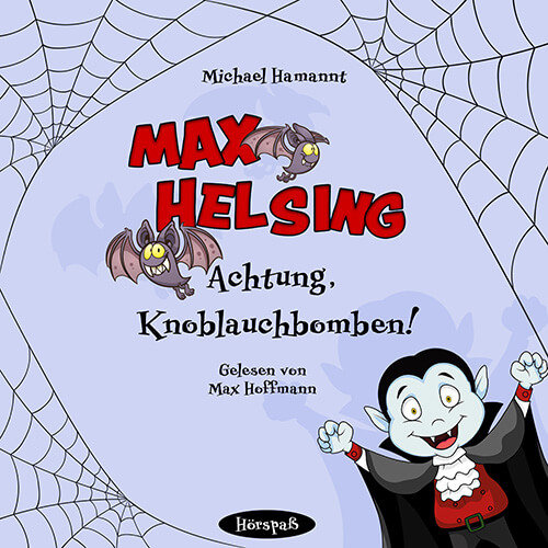 Cover zum Vampir-Hörbuch Max Helsing - Achtung, Knoblauchbomben!
