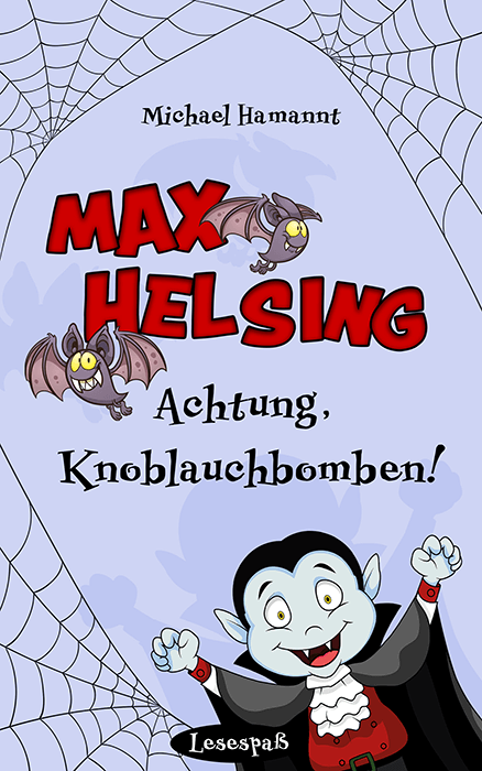 Cover zum Kinderbuch Max Helsing - Achtung, Knoblauchbomben!