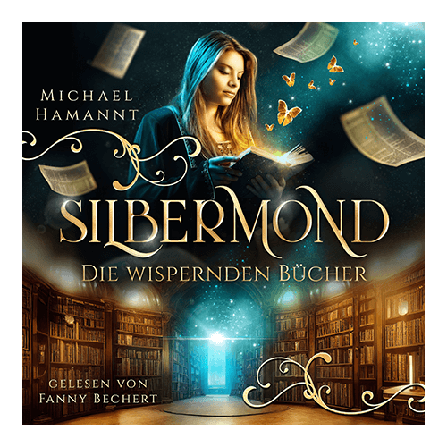 Der Fantasy-Roman Silbermond - Die Wispernden Bücher.